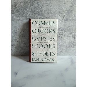 Commies, Crooks, Gypsies, Spooks, and Poets : Thirteen Books of Prague in the...
